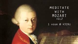 Meditate with Mozart  432Hz Classical Music  Vol 2 [upl. by Akerboom264]