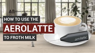 How To Use the AeroLatte To Froth Milk [upl. by Ahsiener]