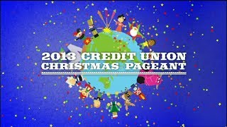 2013 Credit Union Christmas Pageant [upl. by Lenahc]