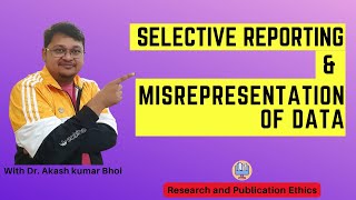 Selective Reporting amp Misrepresentation of Data  eSupport for Research  2022  Dr Akash Bhoi [upl. by Nivled]